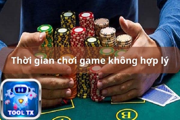 thoi gian choi game khong hop ly