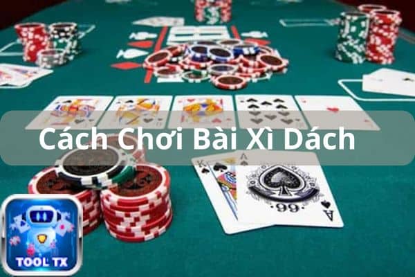 cach choi bai xi dach