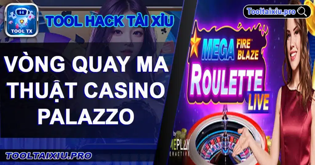 Vòng Quay Ma Thuật Casino Palazzo – Cách Chơi Và Cơ Hội Nhận Thưởng Hấp Dẫn