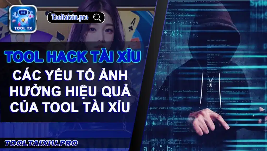 Các Yếu Tố Ảnh Hưởng Đến Hiệu Quả của Tool Tài Xỉu: Bật Mí Để Tối Đa Hóa Lợi Nhuận