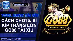 Go88 Tài Xỉu: Hướng Dẫn Chi Tiết Cách Chơi & Bí Kíp Thắng Lớn